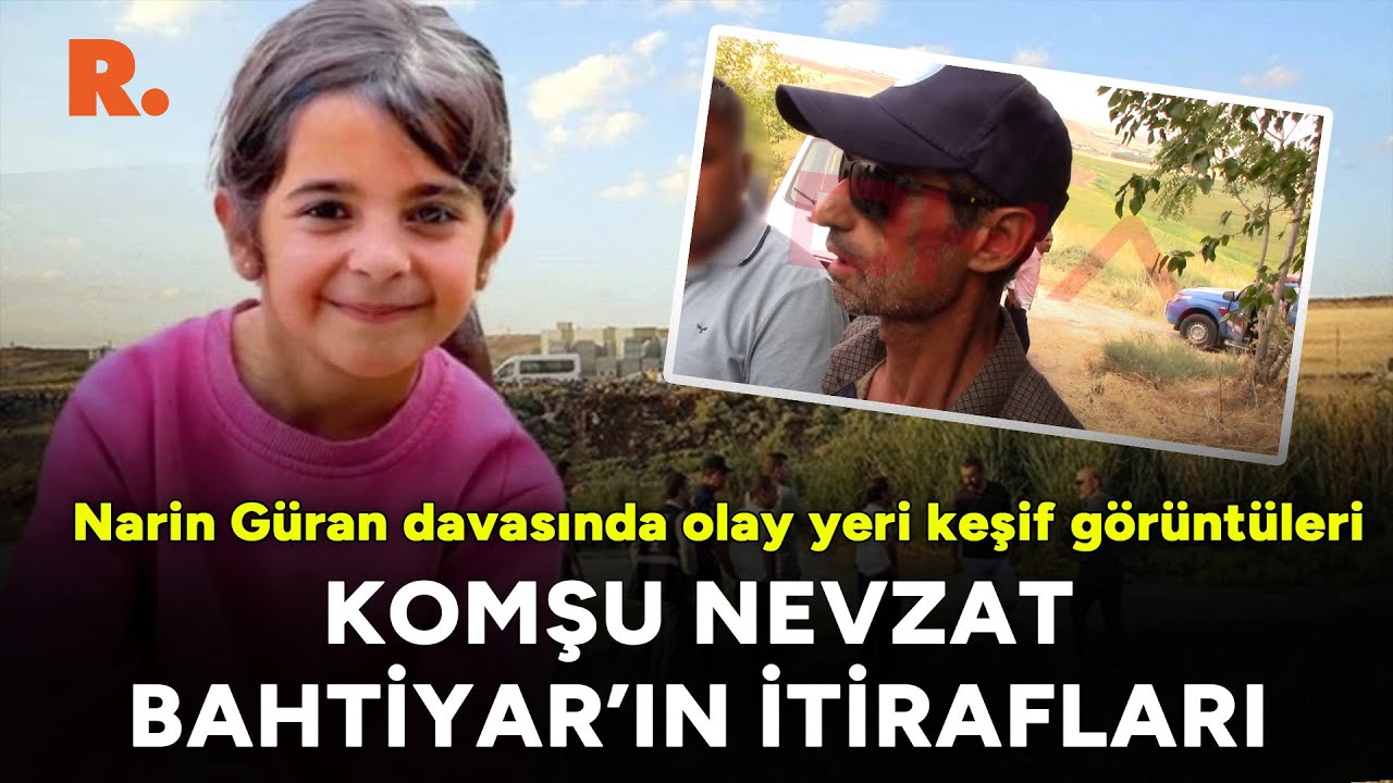 Narin Güran davasında olay yeri keşif görüntüleri ilk kez ortaya çıktı!