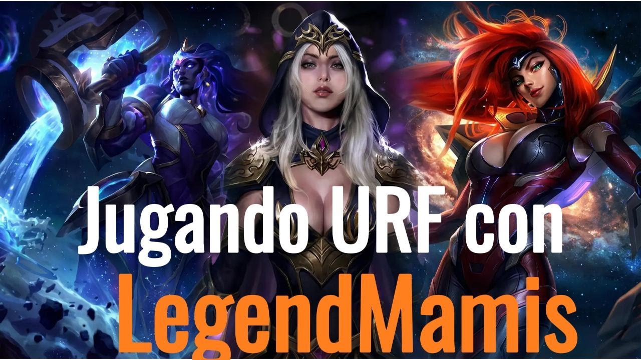 Como NO jugar urf con LegendMAMIS