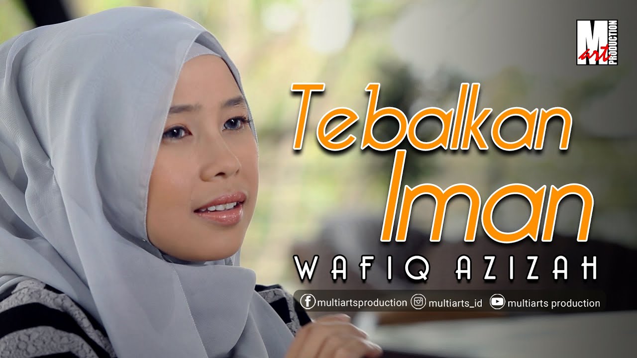 Tebalkan Iman - WAFIQ AZIZAH | OFFICIAL MUSIC VIDEO