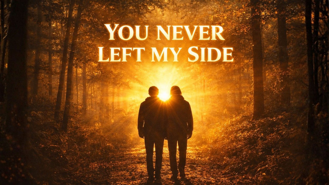 You Never Left My Side | Christian Song About God’s Faithfulness