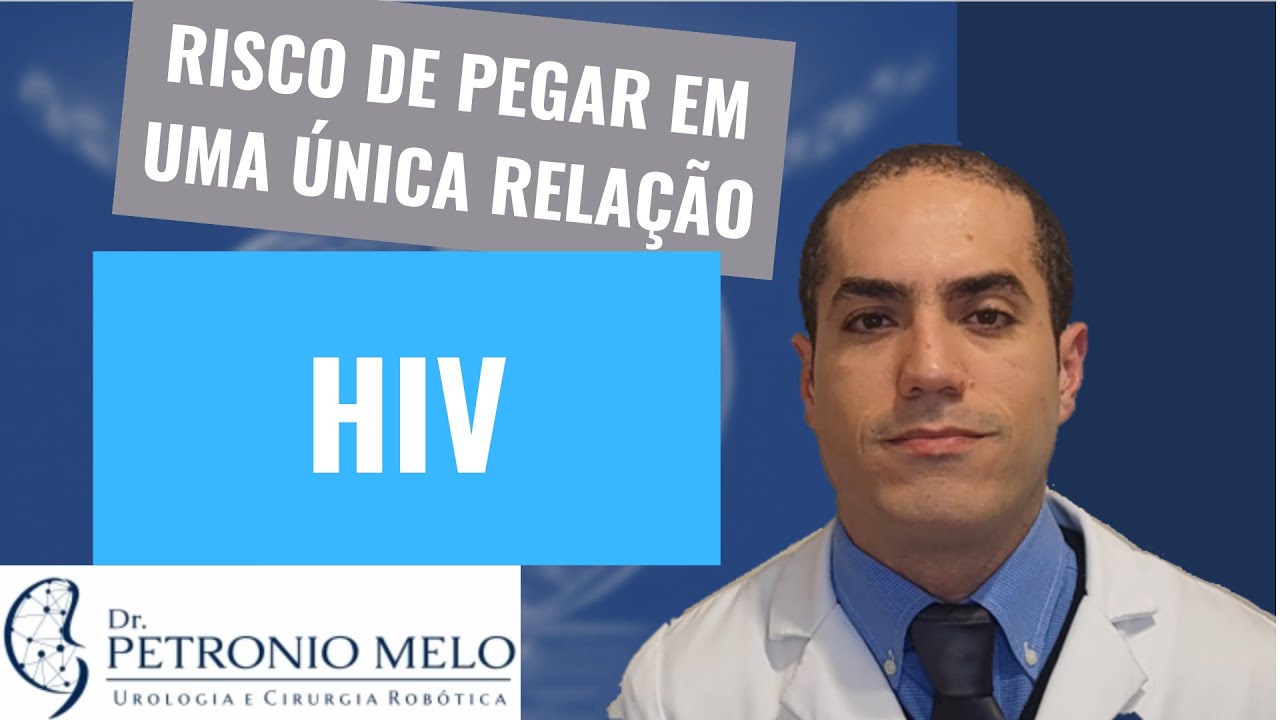 Каков риск заражения ВИЧ от одиноких отношений? | Dr. Petronio Melo