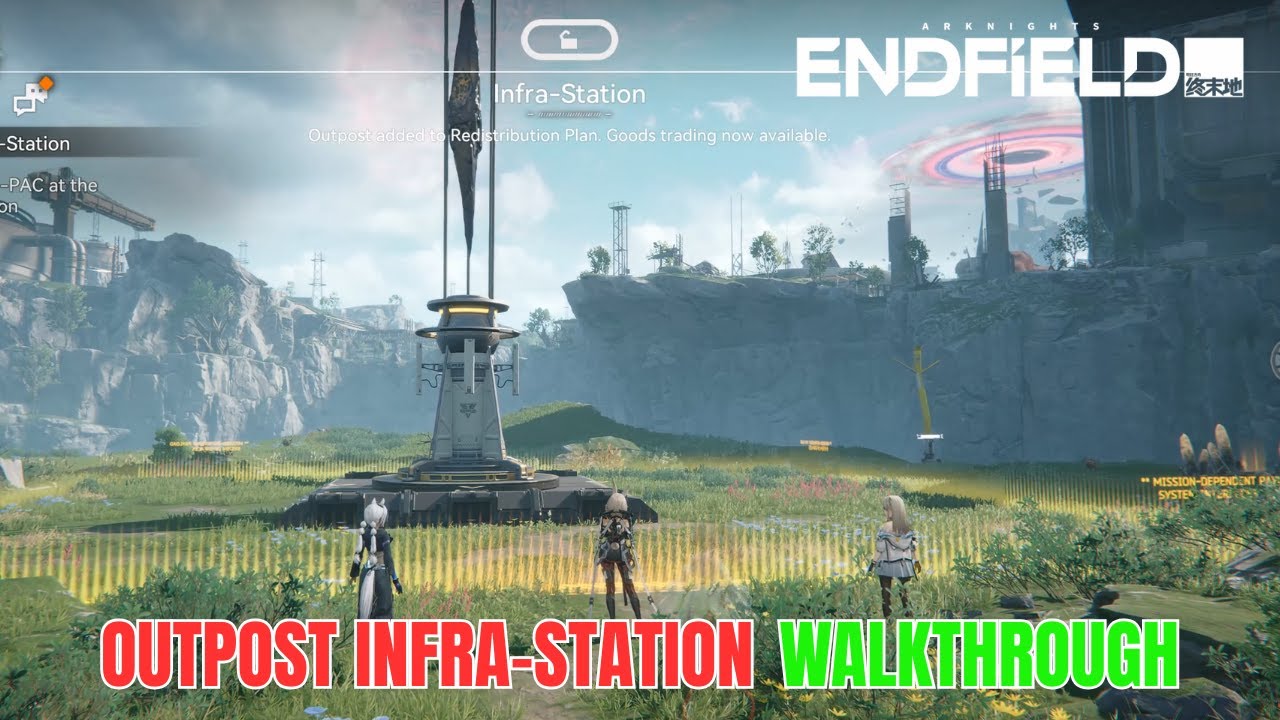 Arknights Endfield - Outpost Infra Station Full Walkthrough