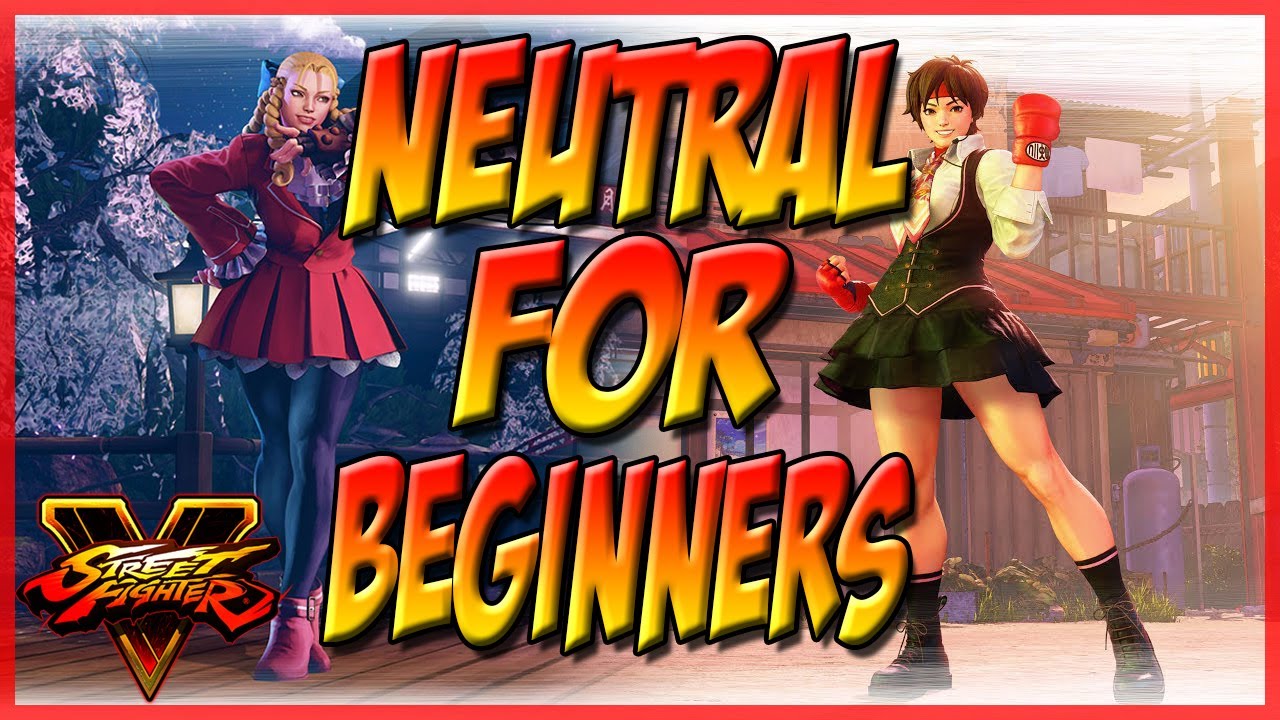 SFV Tips: Neutral For Beginners