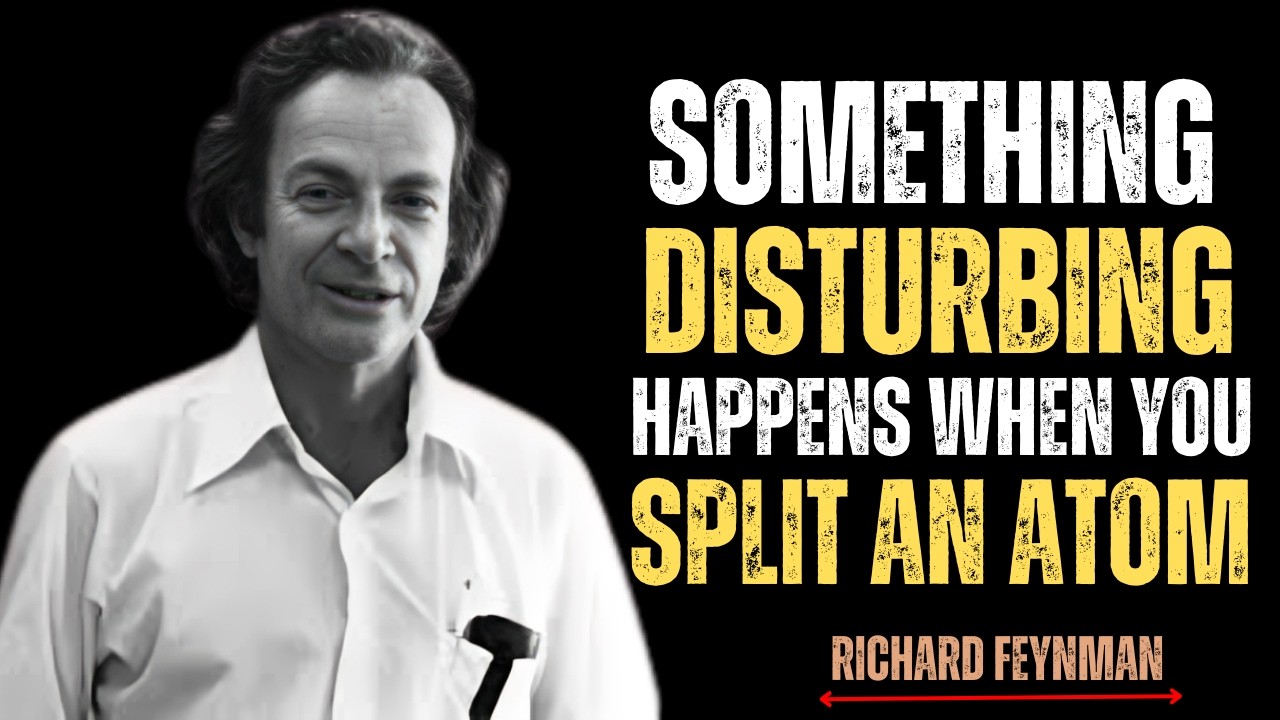 Something DISTURBING Happens When You Split An Atom — Feynman Was Right ||