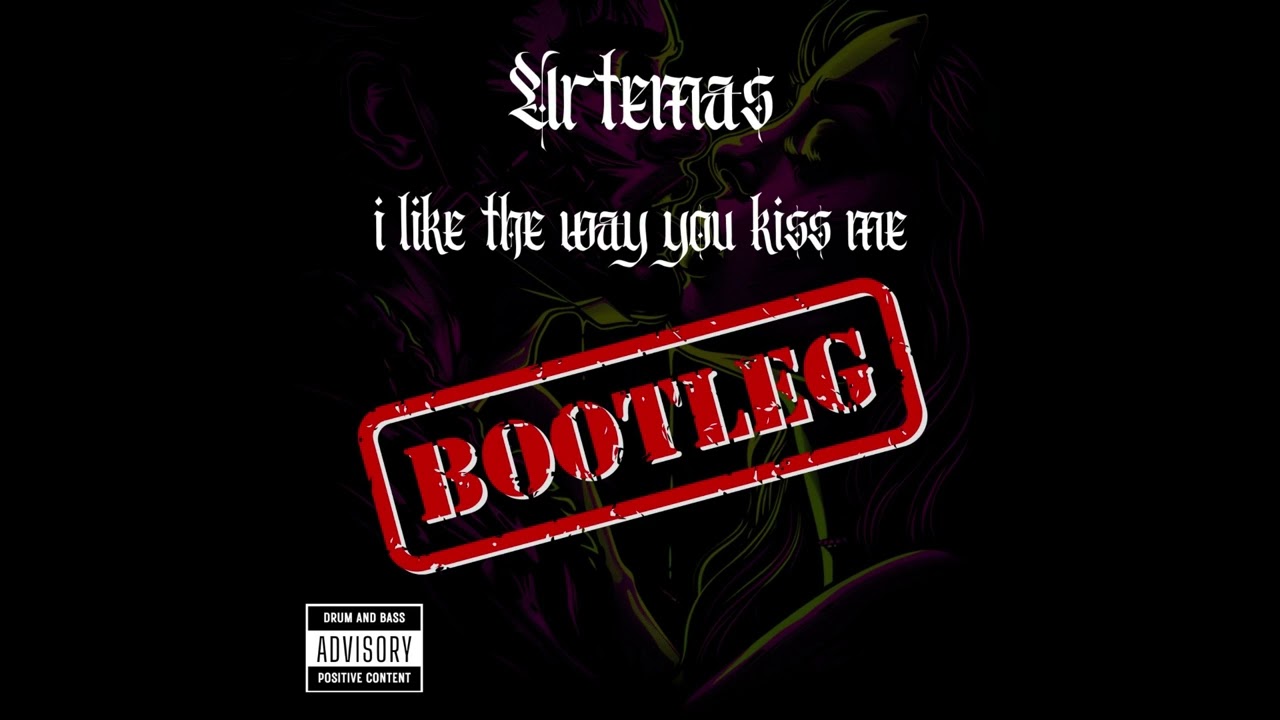 Artemas - I like the way you kiss me (DnB Bootleg)