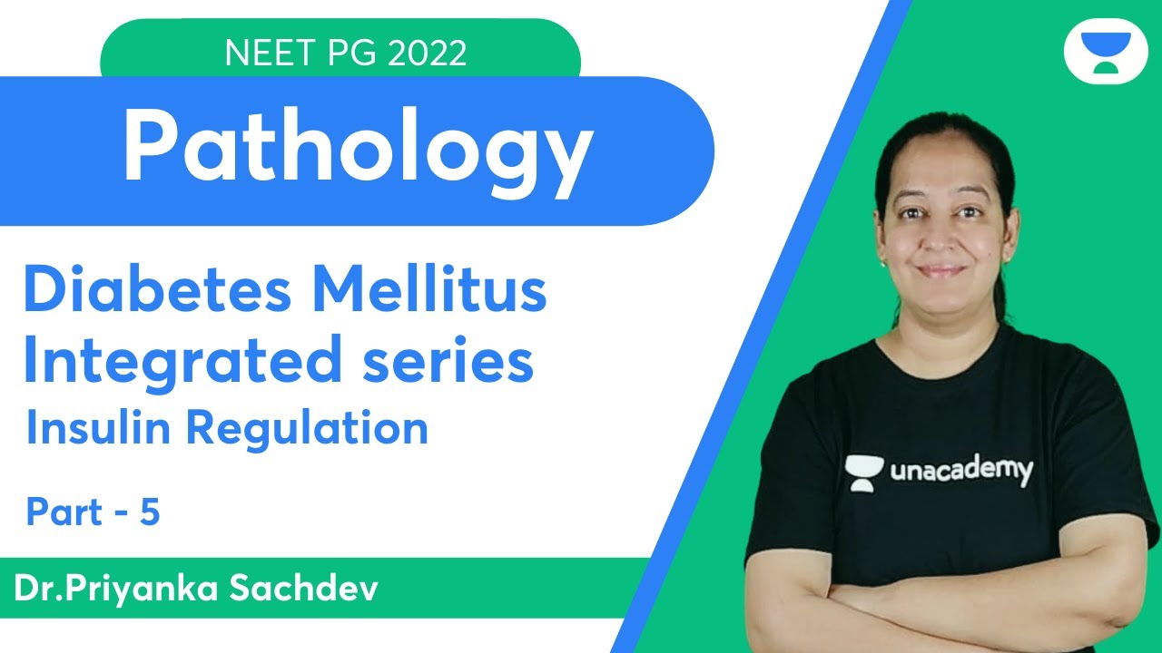 Diabetes Mellitus - Integrated Series | Insulin Regulation | Part 5 | Dr.Priyanka Sachdev