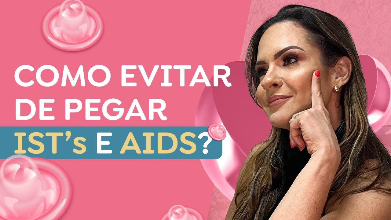 Tudo que voc&ecirc; precisa saber sobre IST's e AIDS - por Dra. Juliana Pena