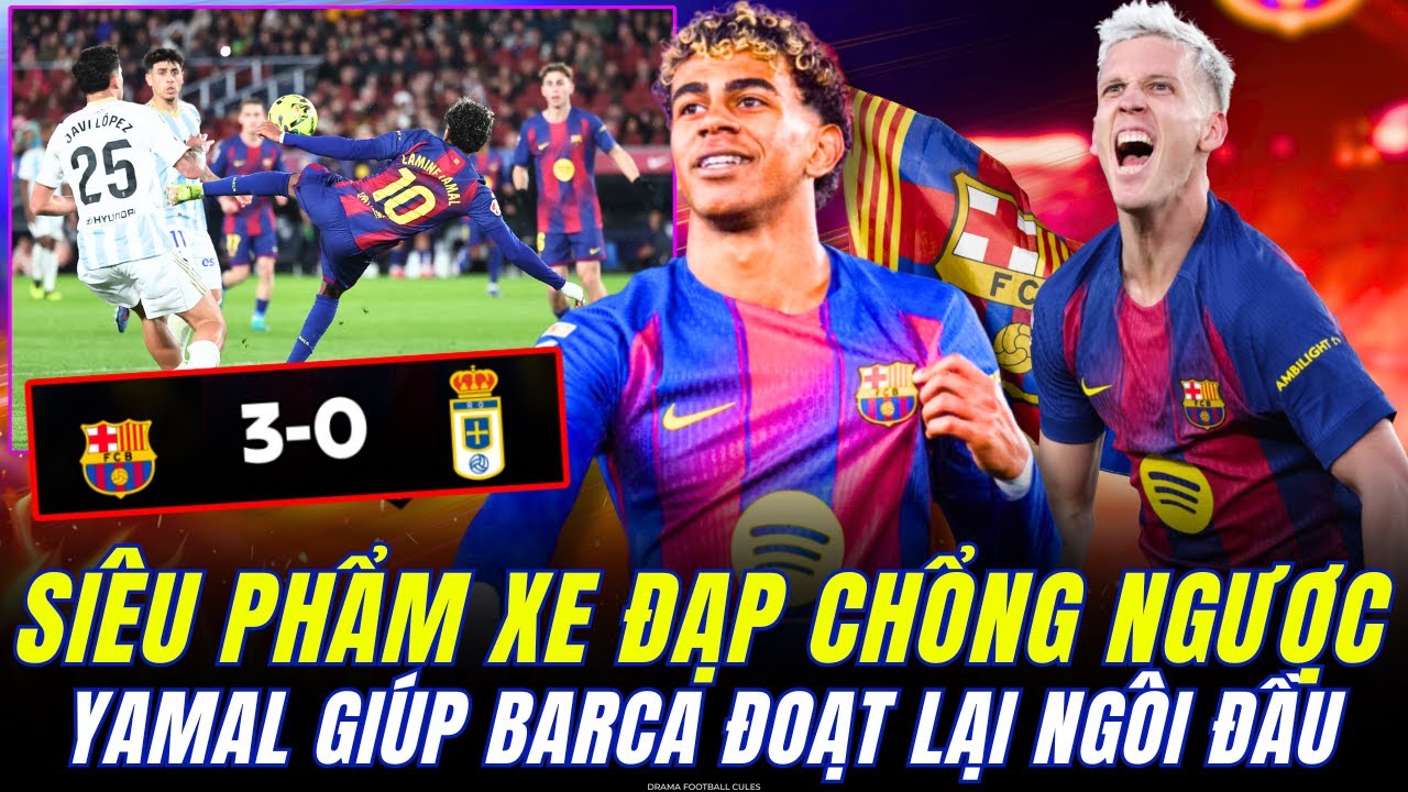 YAMAL LẬP SIÊU PHẨM XE ĐẠP CHỔNG NGƯỢC, BARCA ĐẠI THẮNG LẤY LẠI NGÔI ĐẦU LA LIGA