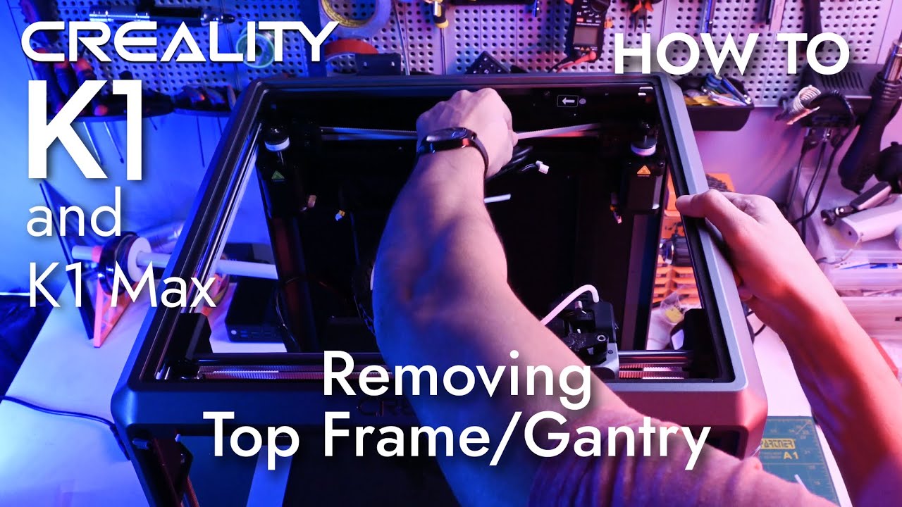 K1 MAX  Removing the Top Frame / Gantry ... HOW TO Creality