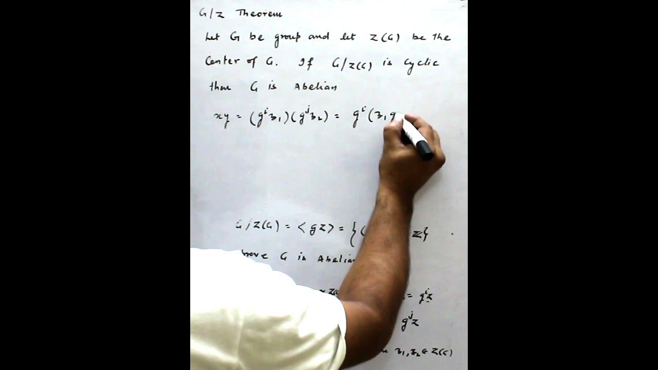 Let G be a group and let Z(G) be the center of G. If G/Z(G) is cyclic, then G is Abelian.