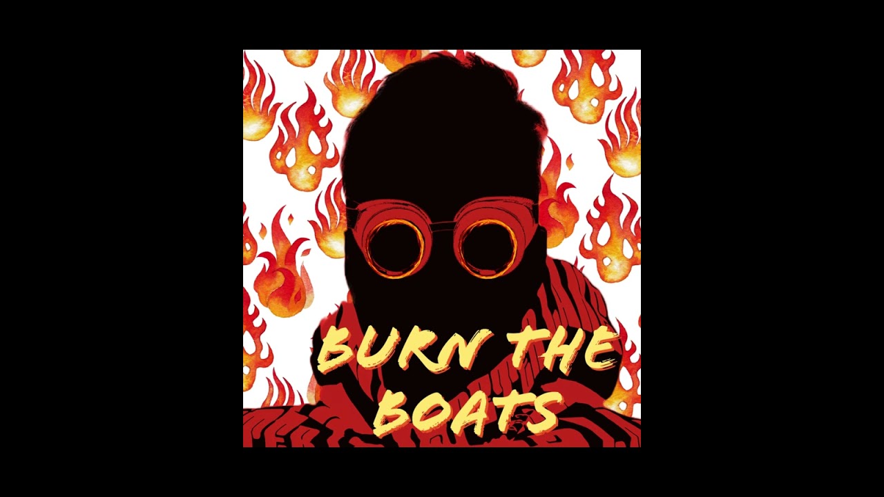 Burn The Boats (official audio)