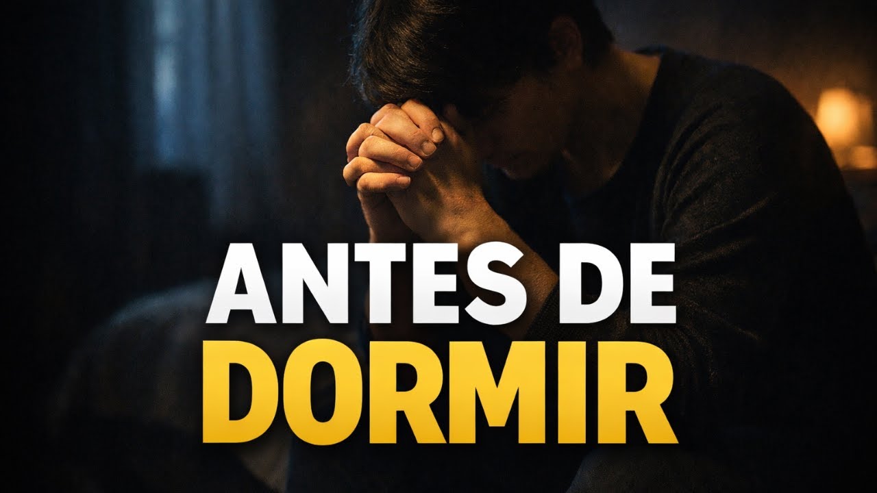 “ORE ANTES DE DORMIR | ORAÇÃO PARA DORMIR EM PAZ