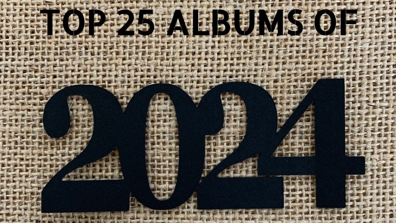 Top 25 Albums Of 2024