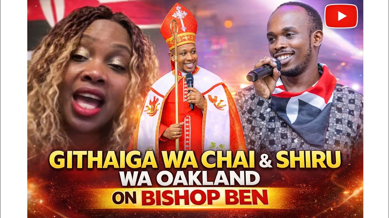  🔥😱Githaiga wa chai na Shiru Wa Oakland Kuruma Bishop Ben 😱