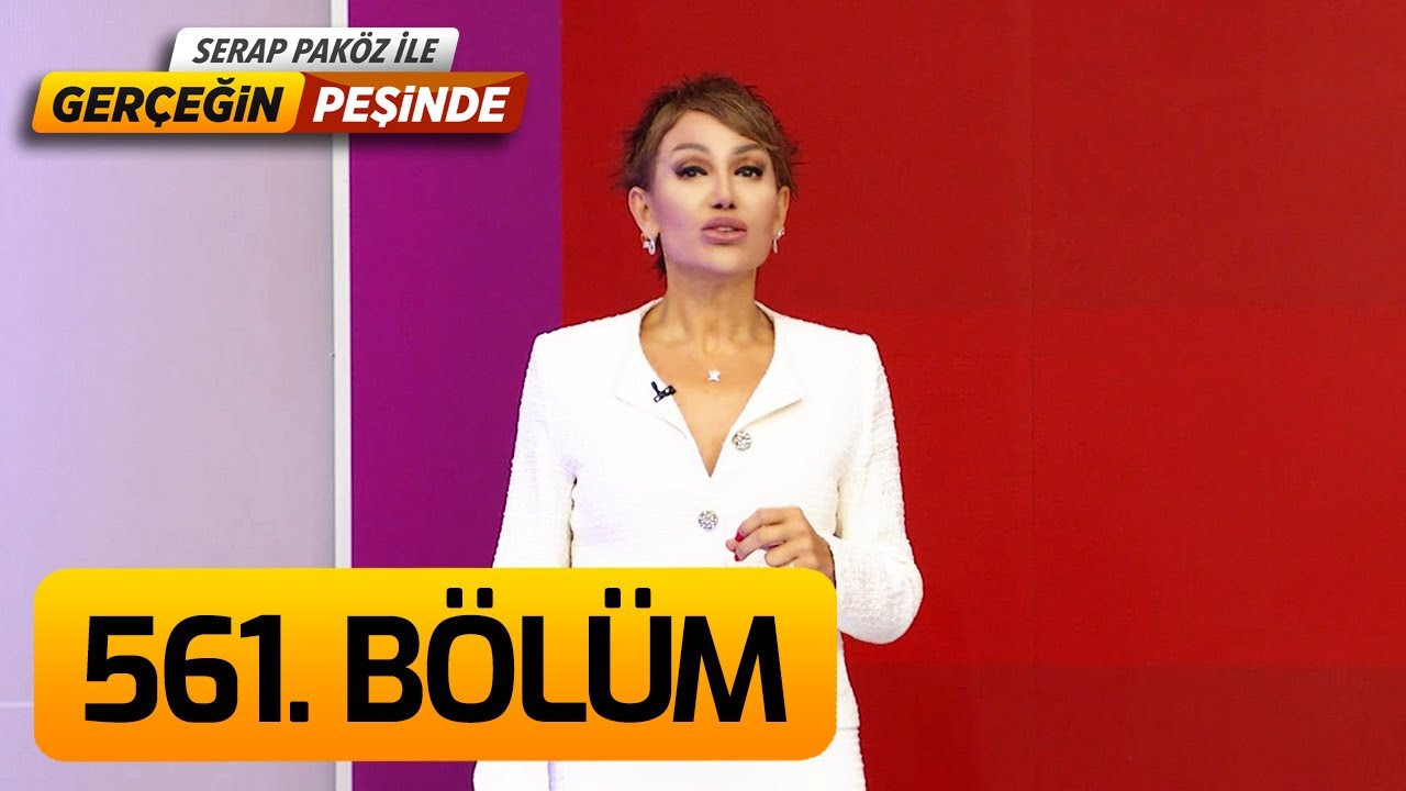 Gerçeğin Peşinde 561. Bölüm