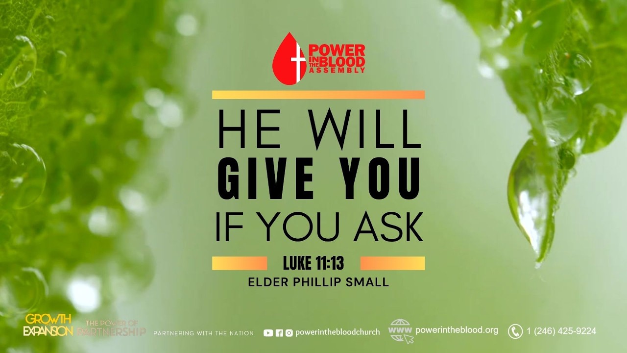 He Will Give You If You Ask | Luke 11:13 | Elder Philip Small