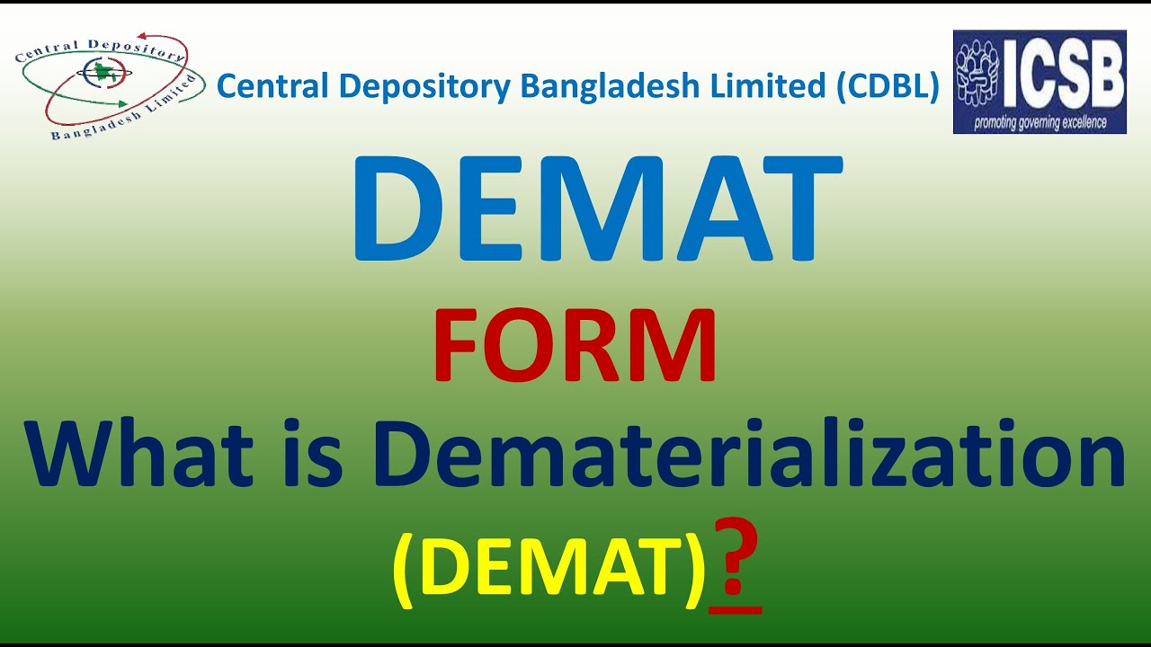 What is Dematerialization (DEMAT)? || FORM || ICSB