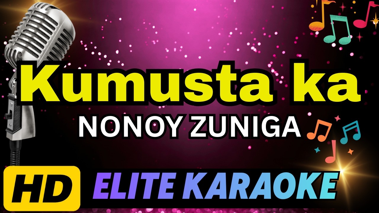 KUMUSTA KA - Nonoy Zuniga (HD KARAOKE VERSION)