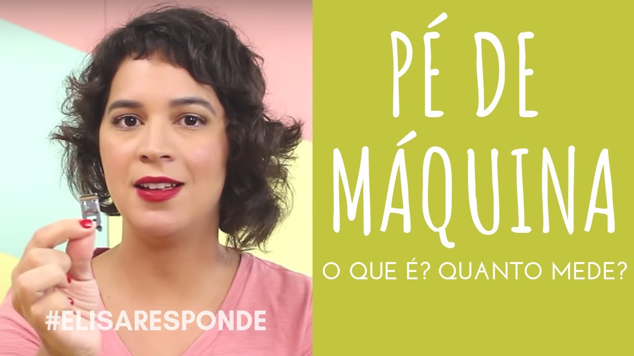 O que é um pé de máquina? Quanto mede um pezinho? [Dica para iniciantes na costura criativa]