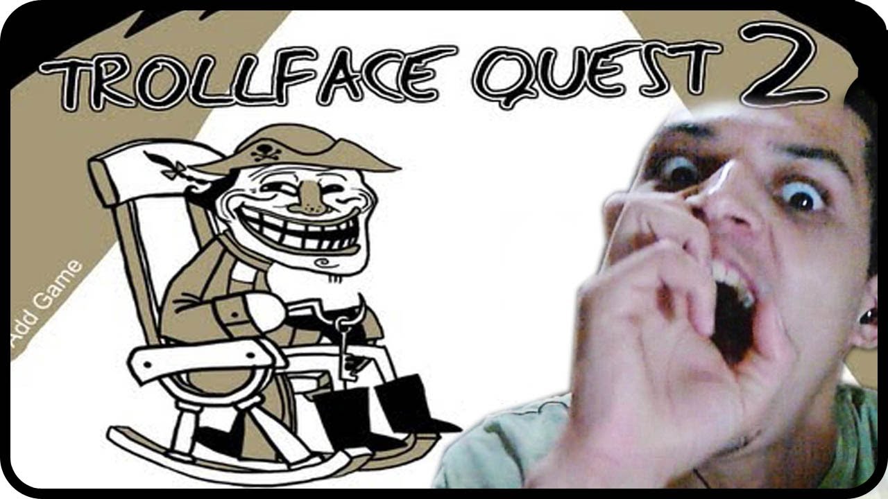 FUI TROLADO NOVAMENTE - TrollFace Quest 2