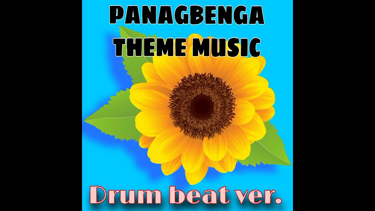 PANAGBENGA THEME SONG DrumBeat ver.