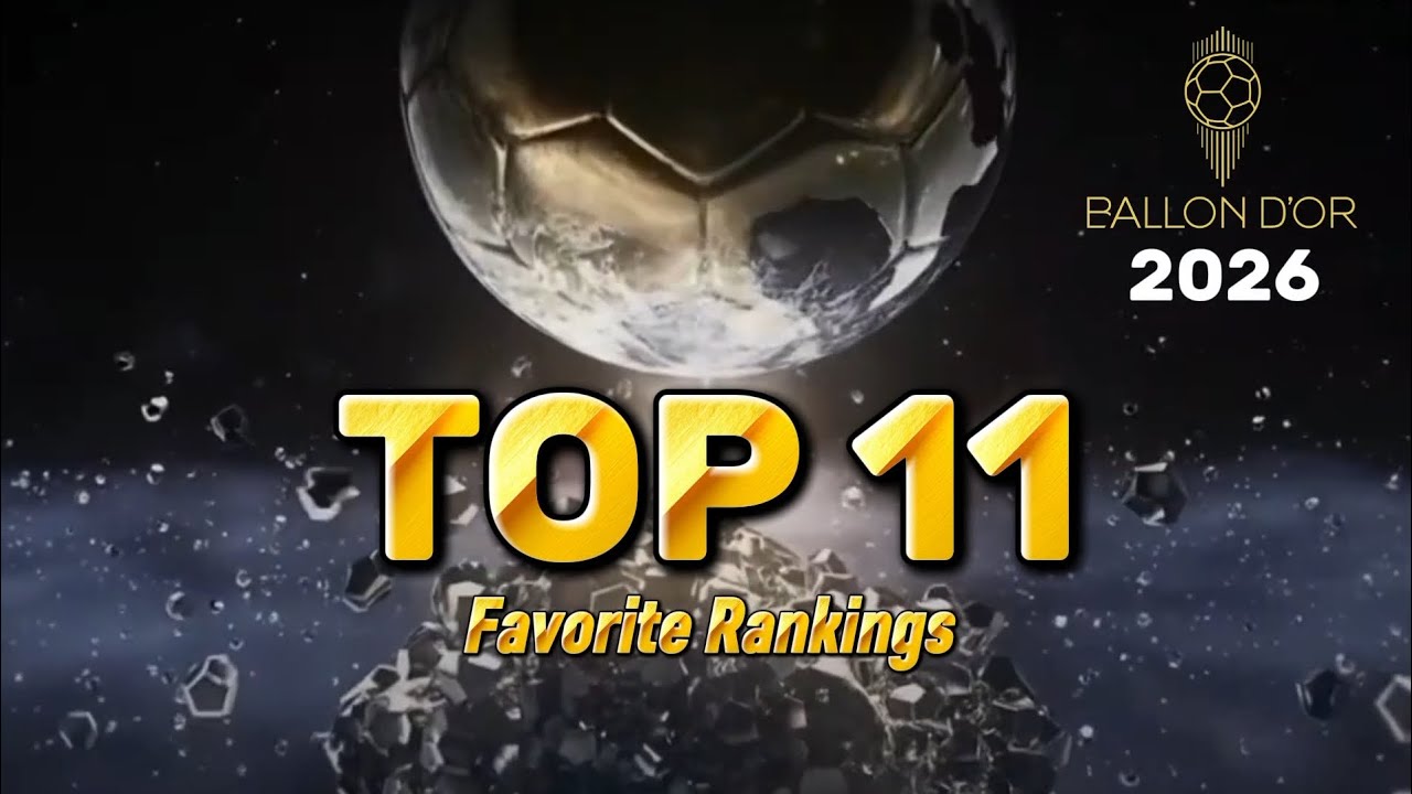 BALLON D'OR 2026 - TOP 11 FAVORITE RANKINGS