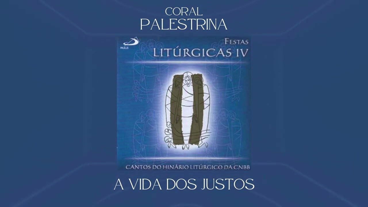 Coral Palestrina - A Vida dos Justos (Oferendas)