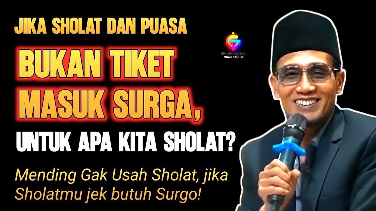 Sholat dan Puasa Bukan Tiket Surga? Lalu Untuk Apa Ibadah Dilakukan
