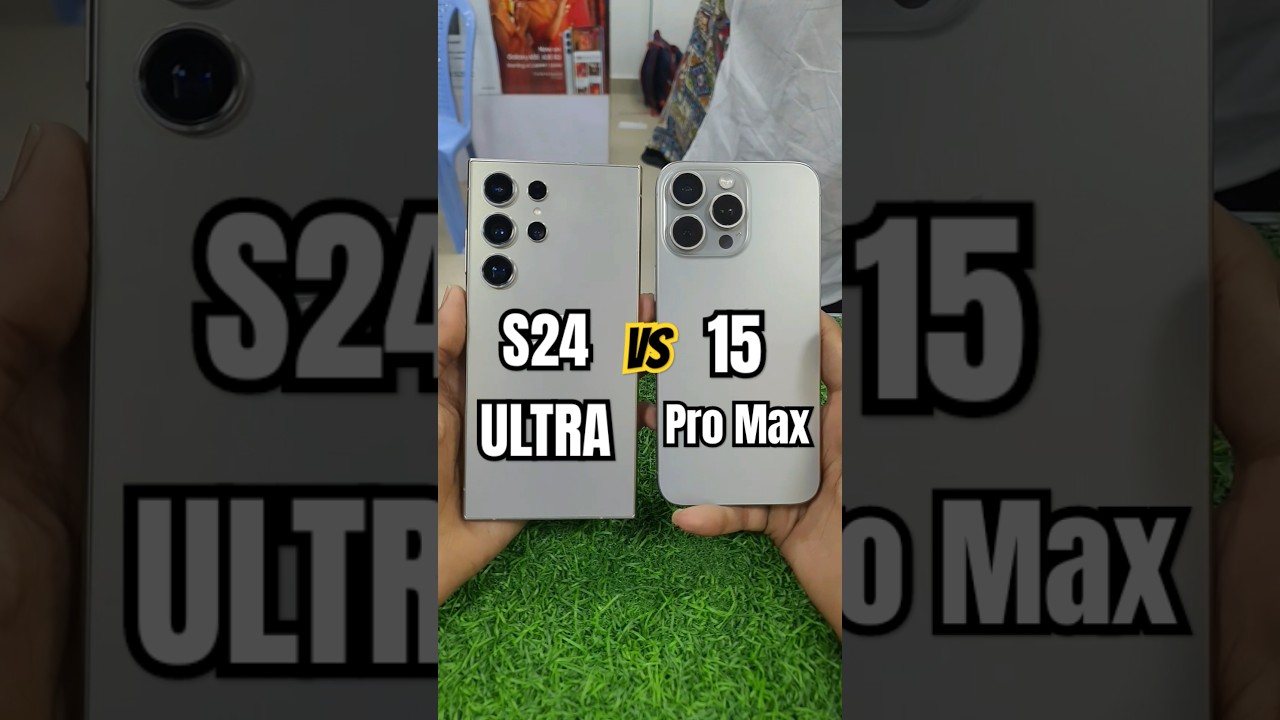 Samsung Galaxy S24 Ultra vs iPhone 15 Pro Max