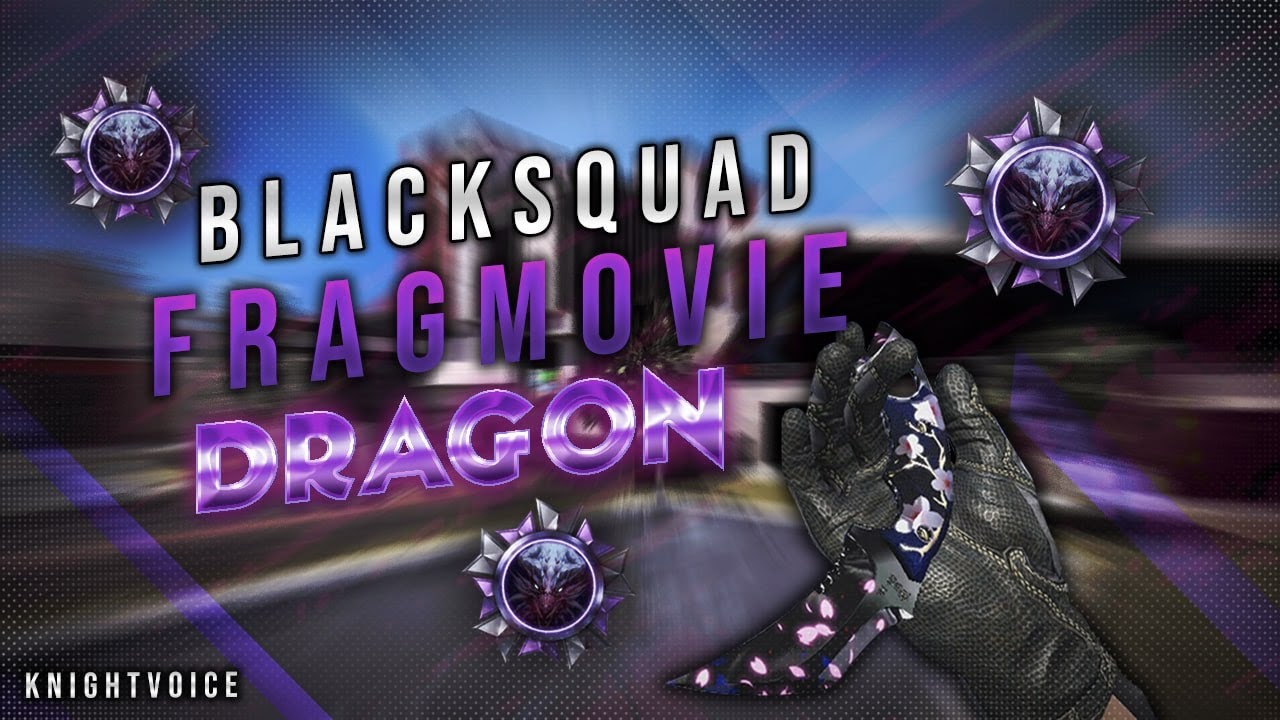 Black Squad | DRAGON | FRAGMOVIE #59 [4k60]