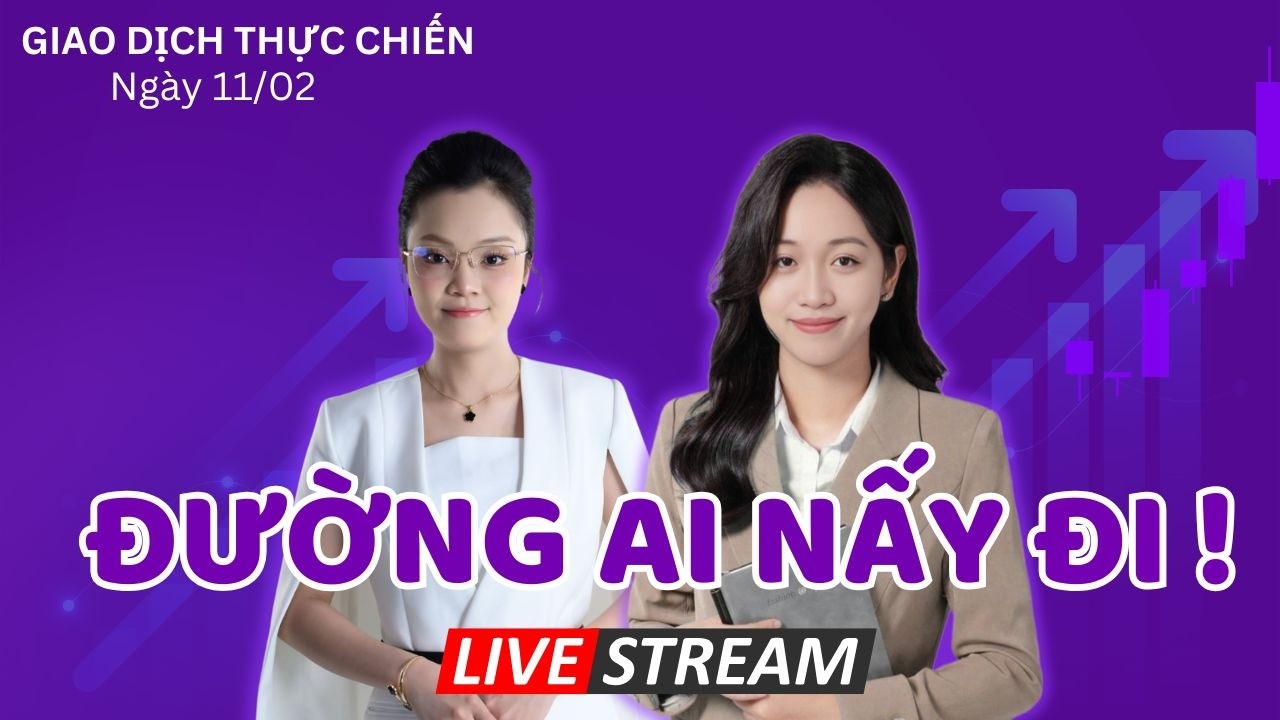 Khớp Lệnh Thực Chiến 11/02 : Cổ Phiếu Phân Hóa, Đường Ai Nấy Đi !