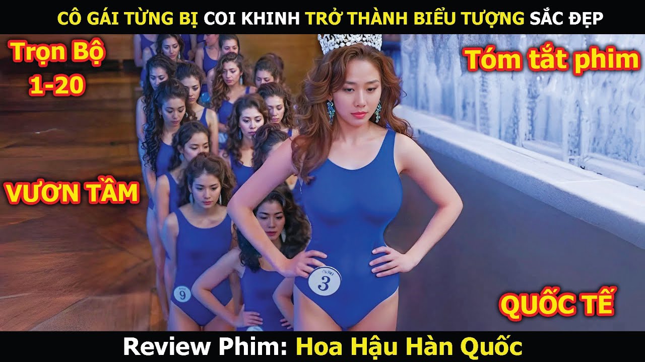 Review Phim: Cô Gái Từng Bị Coi Khinh Trở Thành Biểu Tượng Sắc Đẹp | Hoa Hậu Hàn Quốc