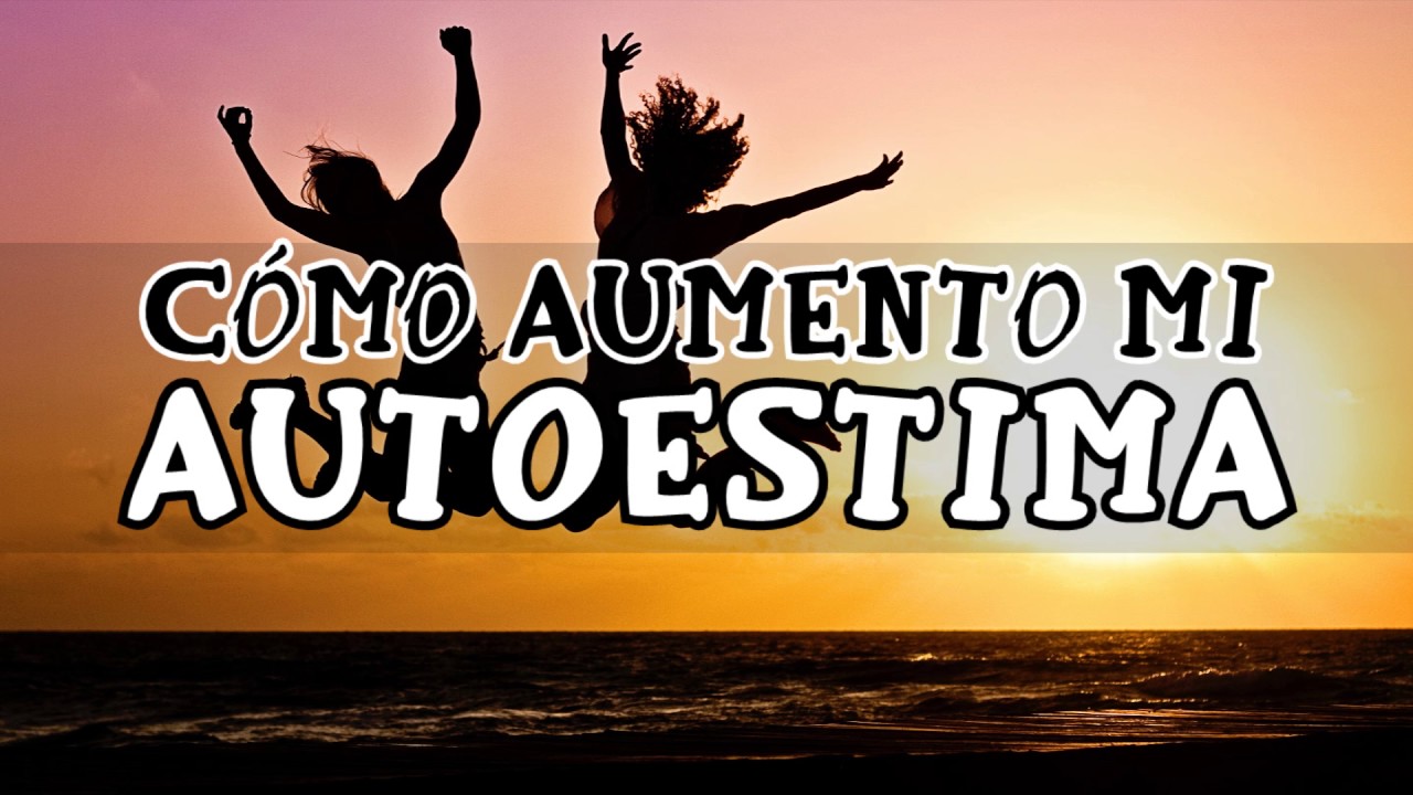Cómo Aumentar mi Autoestima Desde Hoy - Por Enrique Delgadillo