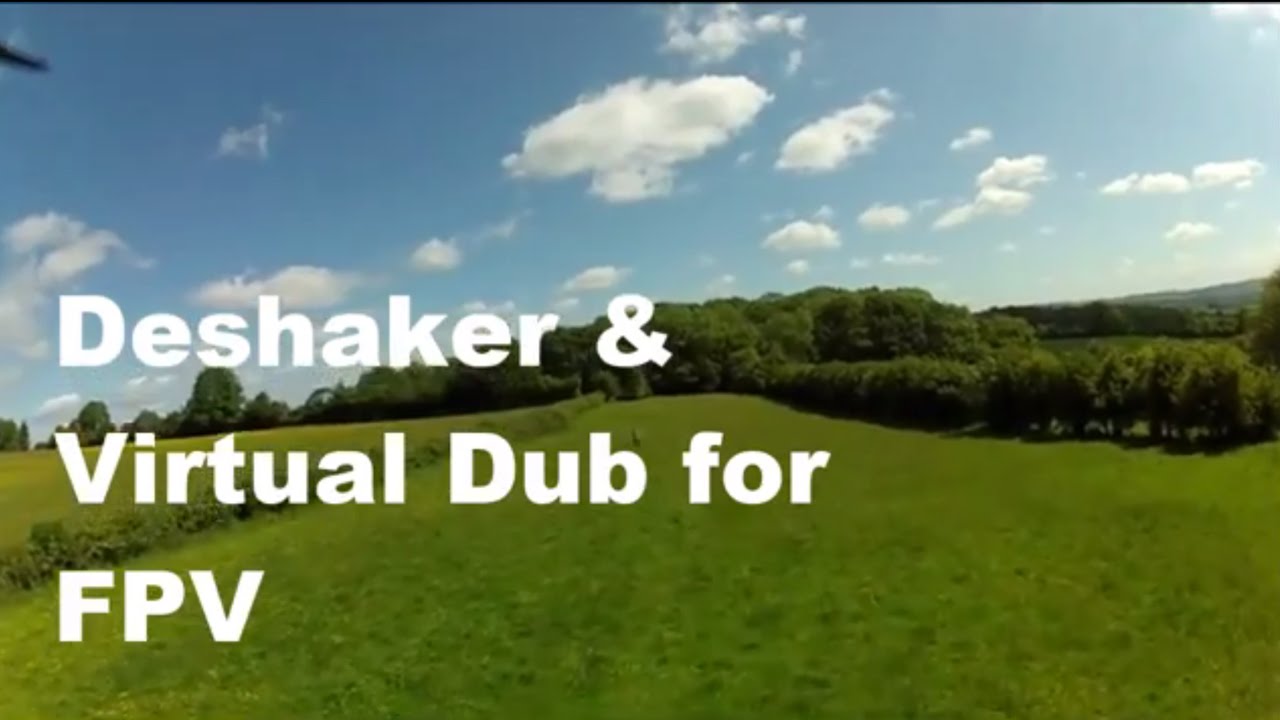 Stabilizing video using VirtualDub and Deshaker, settings for FPV