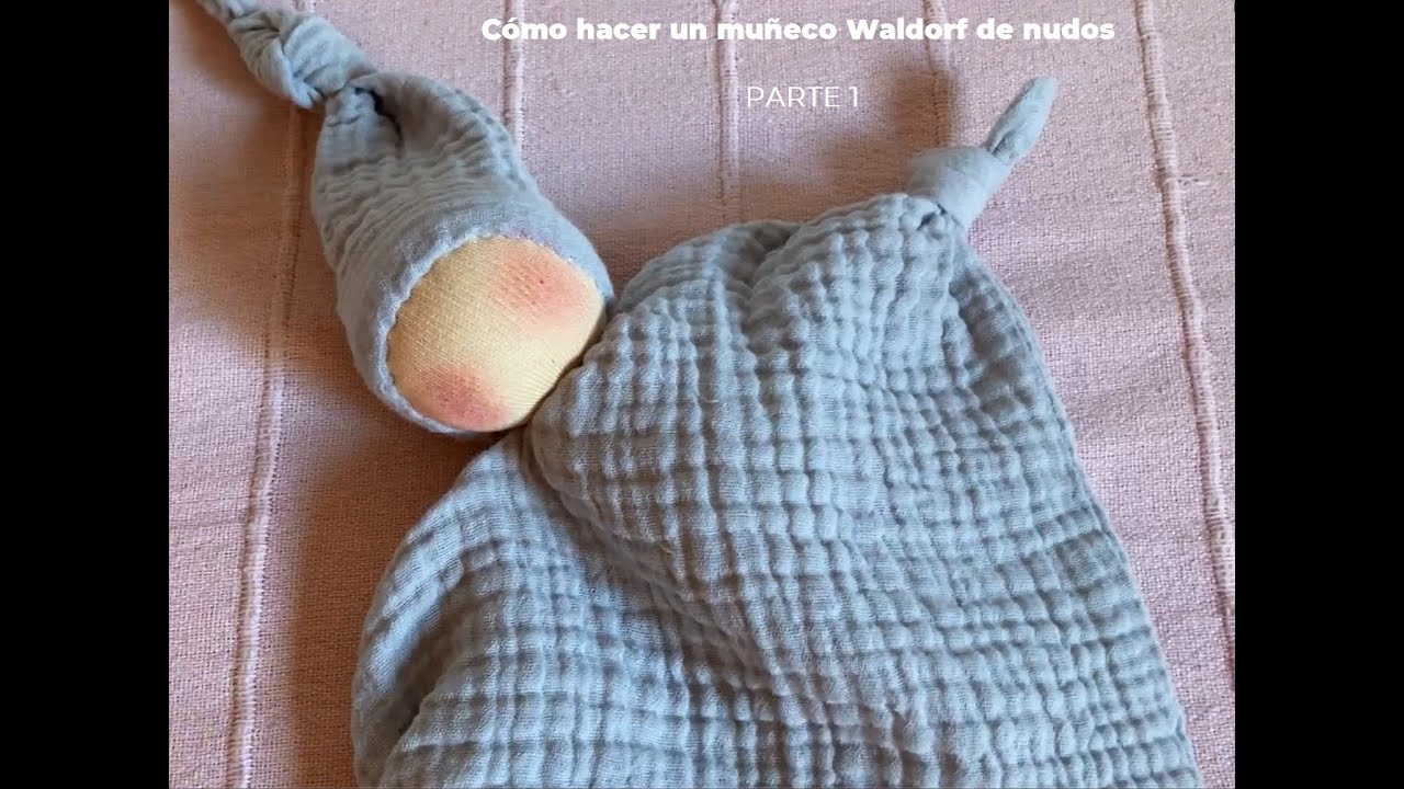 CÓMO HACER UN MUÑECO WALDORF DE NUDOS | PARTE 1