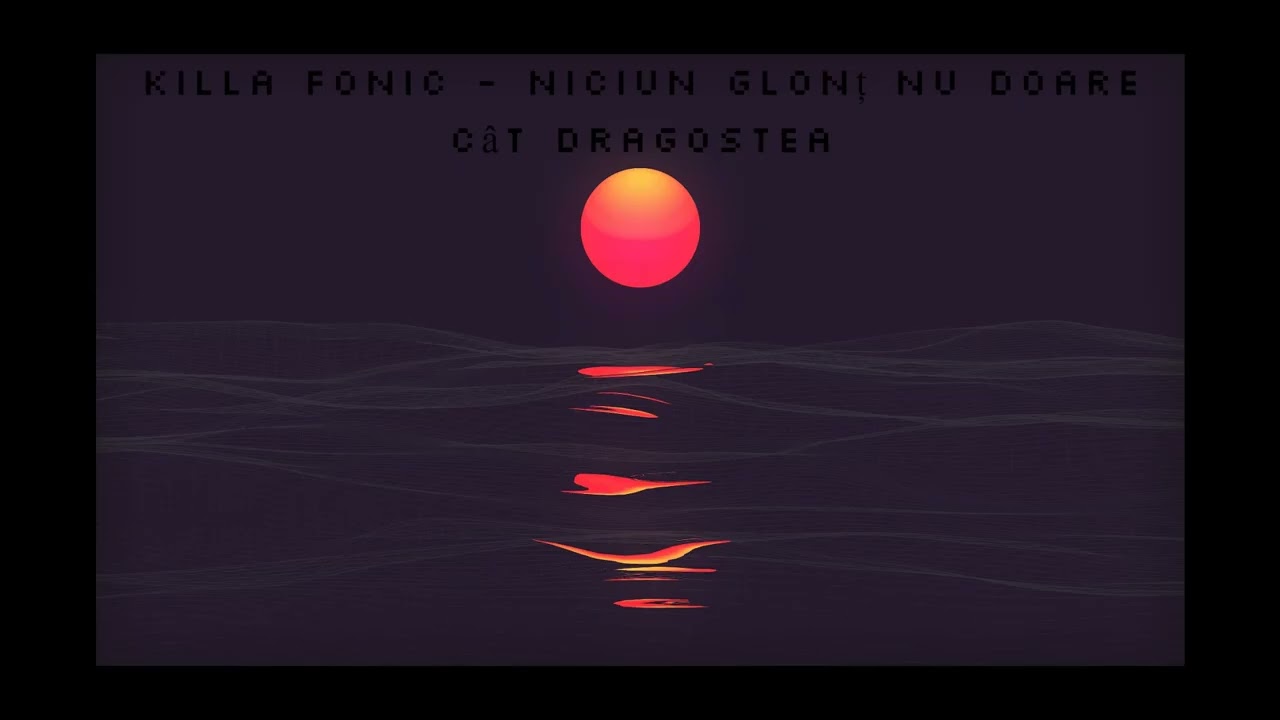 KILLA FONIC - Niciun Glonț Nu Doare Cât Dragostea | Reverb n Slowed