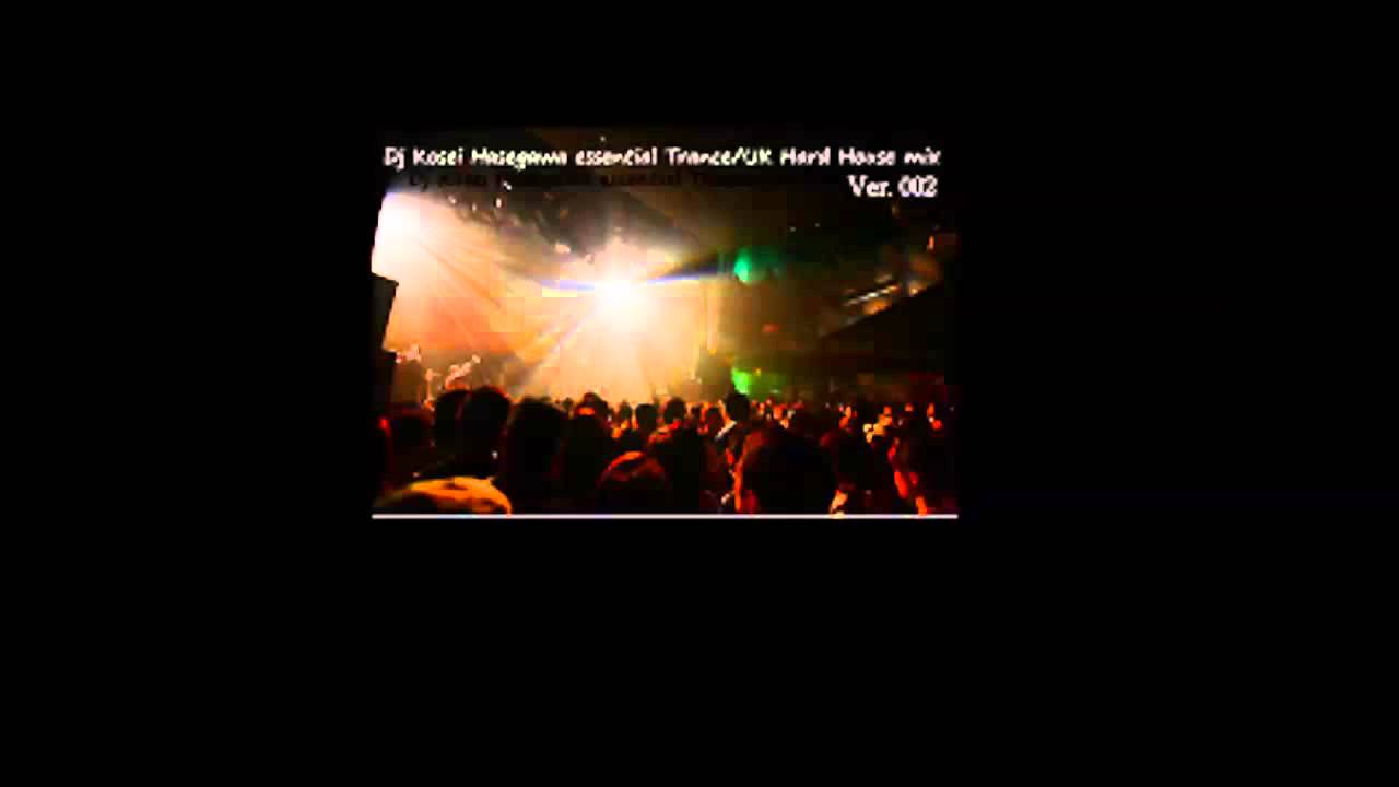 DJ Kosei Hasegawa essential Trance/UK Hard House Mix ver.002