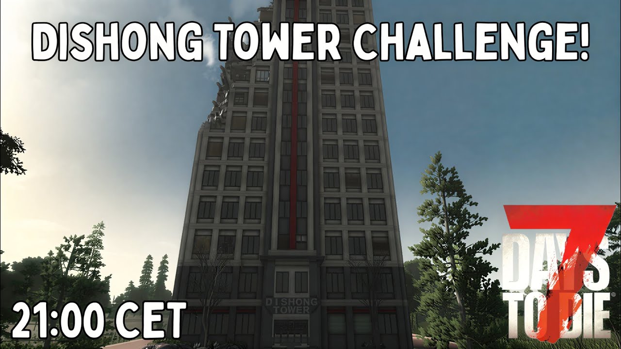 Dishong Tower Challenge 7 Days To Die Livestream