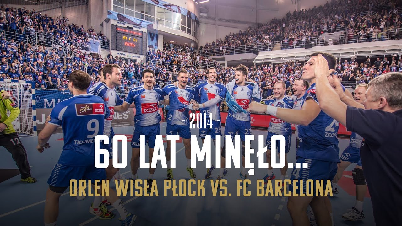60 LAT MINĘŁO... #1 - ORLEN WISŁA PŁOCK VS. BARCELONA