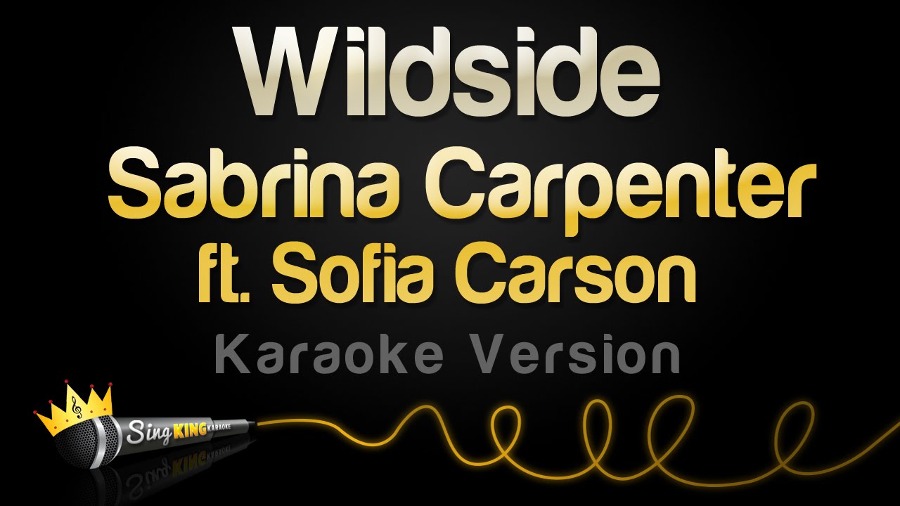 Sabrina Carpenter ft. Sofia Carson - Wildside (Karaoke Version)