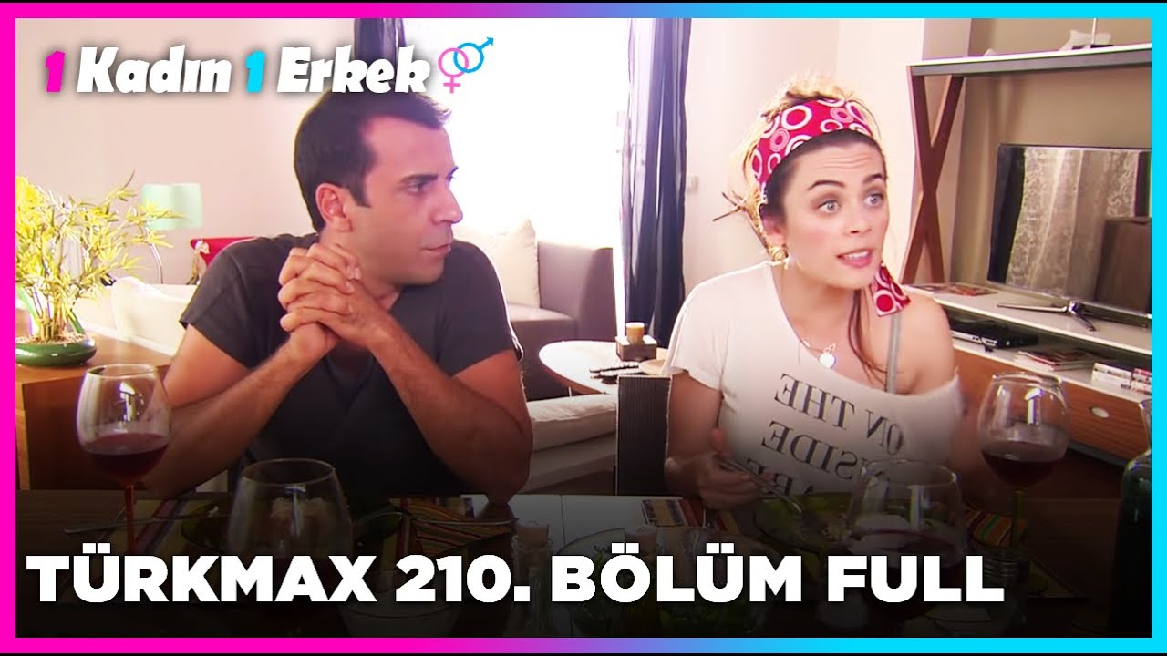 1 Kadın 1 Erkek || 210. B&ouml;l&uuml;m Full Turkmax
