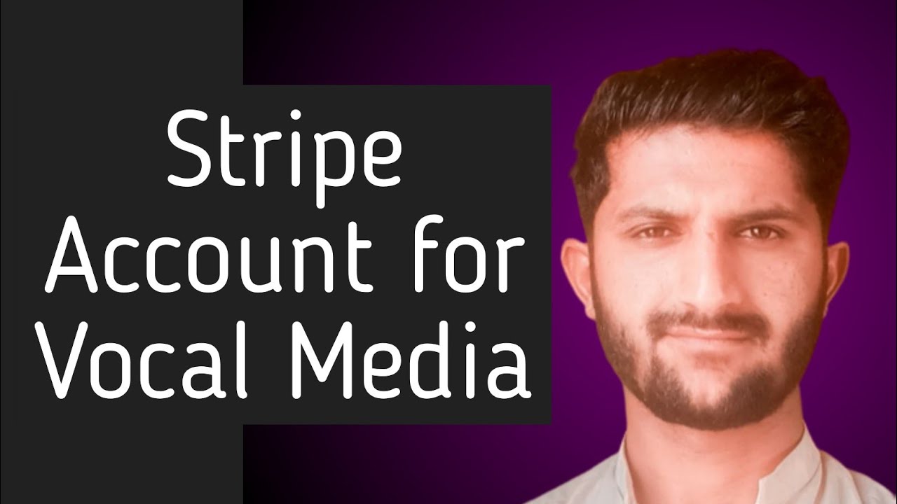 How to Create Stripe Account for Vocal Media Easy& Fast