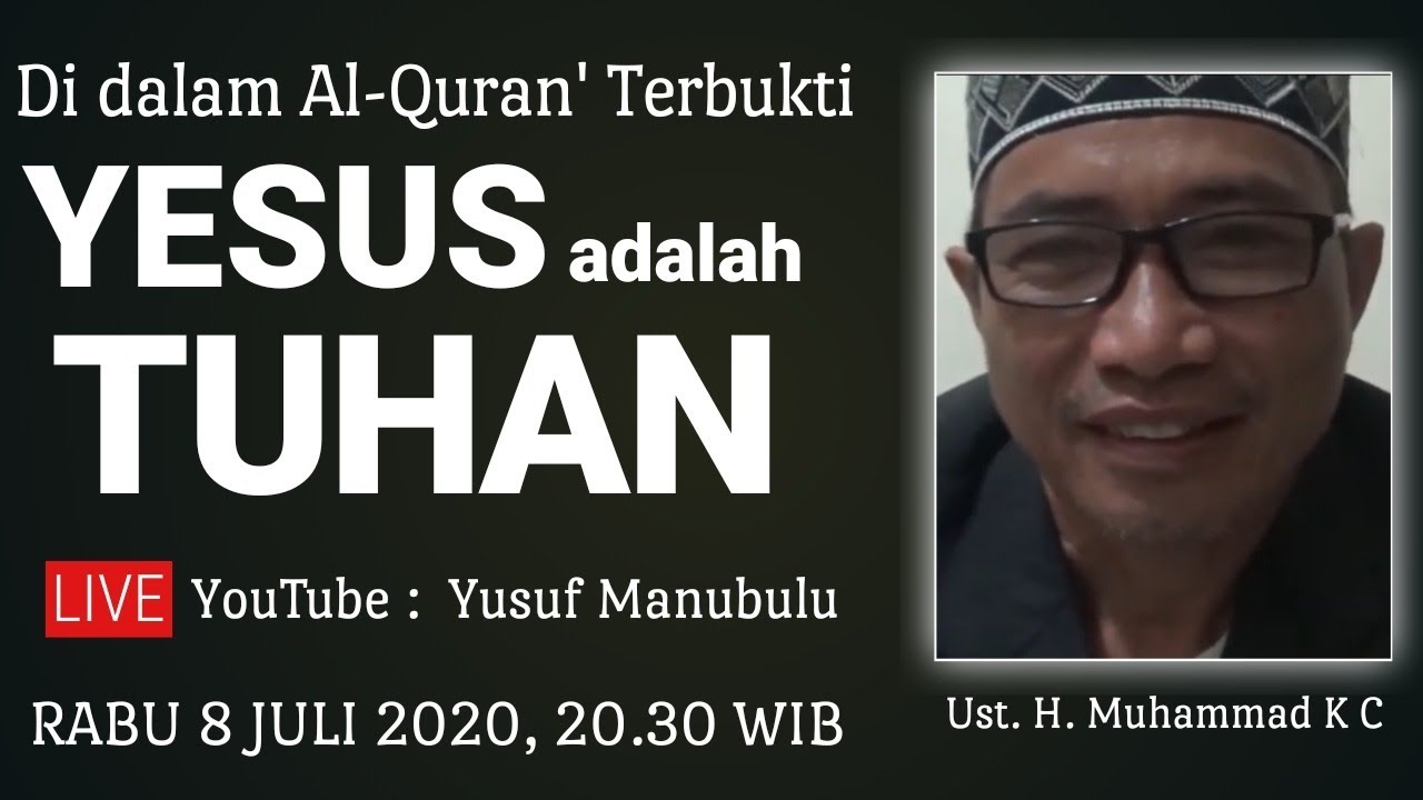 Di dalam Al-Quran' Terbukti Yesus adalah Tuhan - Ustad H. Muhammad KC