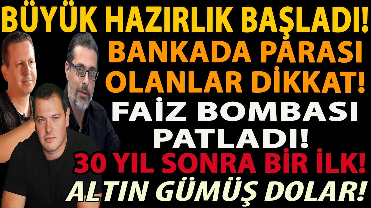 B&Uuml;Y&Uuml;K HAZIRLIK BAŞLADI! BANKADA PARASI OLANLAR DİKKAT! FAİZ BOMBASI PATLADI! 30 YIL SONRA BİR İLK!