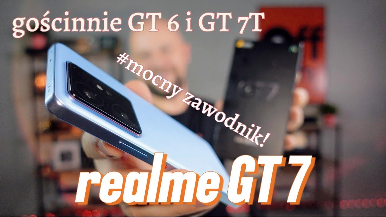 realme GT 7: nie da się nie lubić! (gościnnie GT 6 i GT 7T)