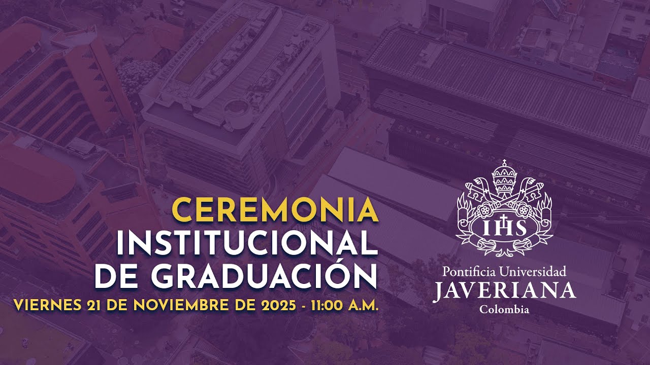 Ceremonia Institucional de Graduación - 21 de noviembre de 2025, 11:00 a.m.