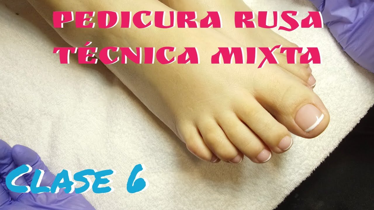 PEDICURA RUSA TÉCNICA MIXTA / ULTIMA CLASE / FRENCH EN UÑAS DE LOS PIES
