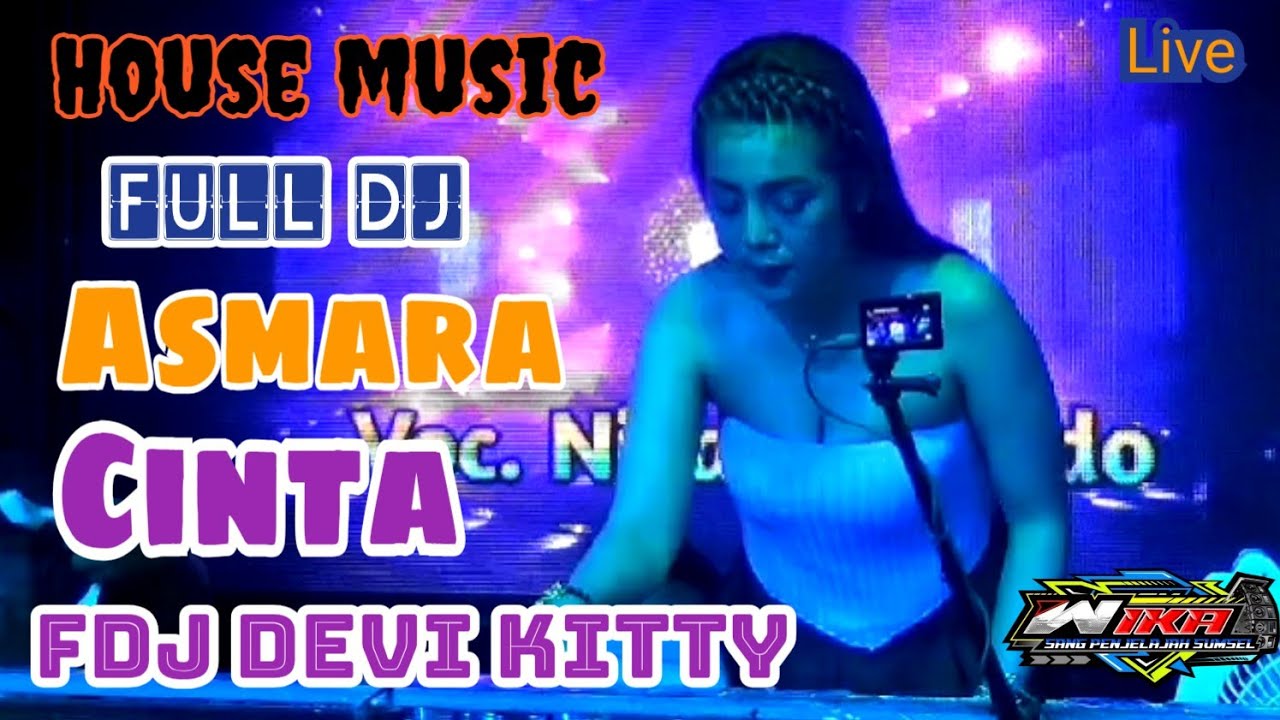 LIVE FULL DJ ASMARA CINTA FDJ DEVI KITTY