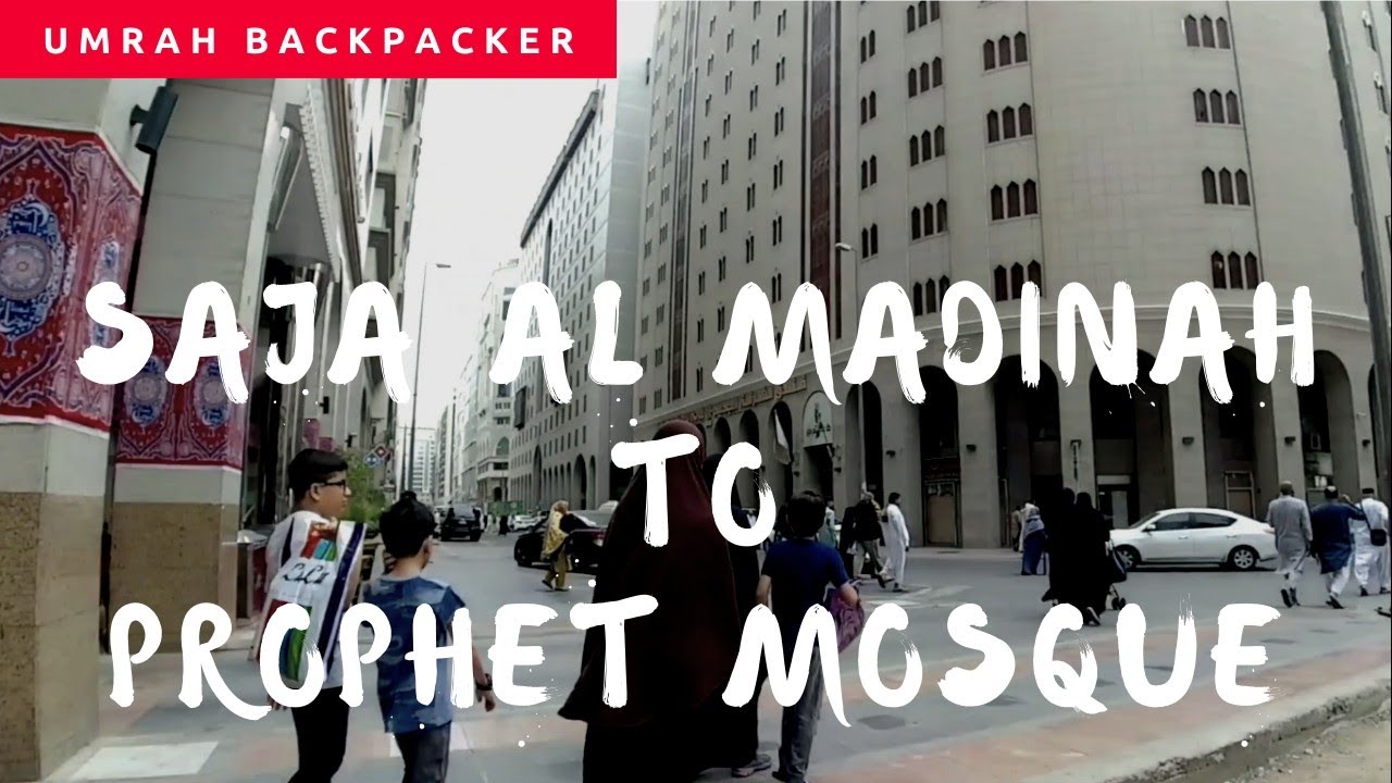 Umrah Backpacker : Saja Al Madina Hotel - Nabawi Mosque by Walking (Berjalan menuju Masjid Nabawi)