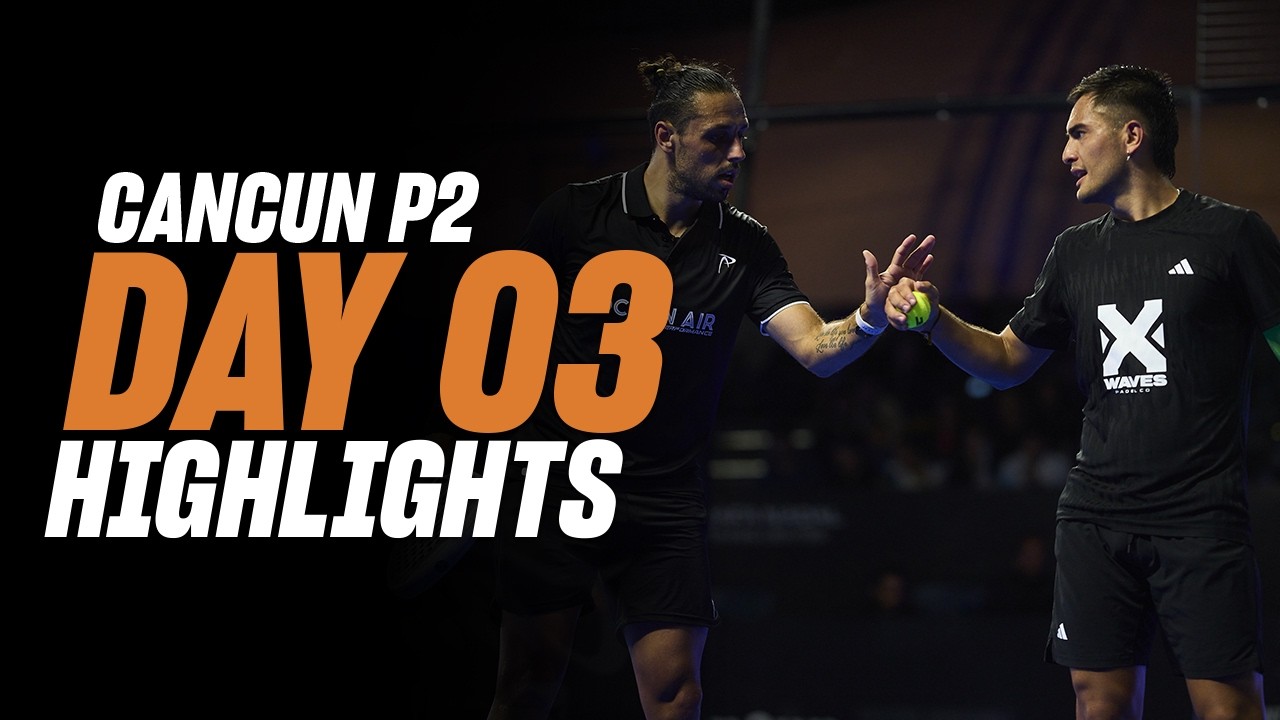 Cancun Premier Padel P2🇲🇽🎾: Day 3 -Men Highlight
